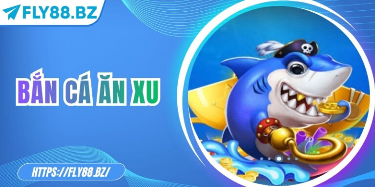 Bắn cá ăn xu – Trò chơi giải trí săn thưởng cực hot 6 Bắn cá ăn xu – Trò chơi giải trí săn thưởng cực hot