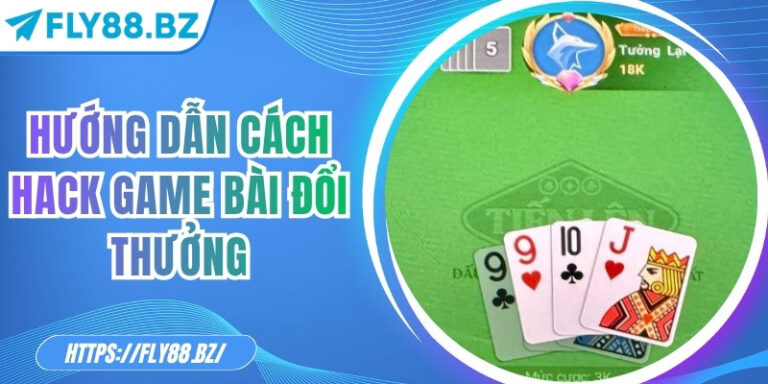 Hướng dẫn cách hack game bài đổi thưởng an toàn, hợp pháp 1 Hướng dẫn cách hack game bài đổi thưởng an toàn, hợp pháp