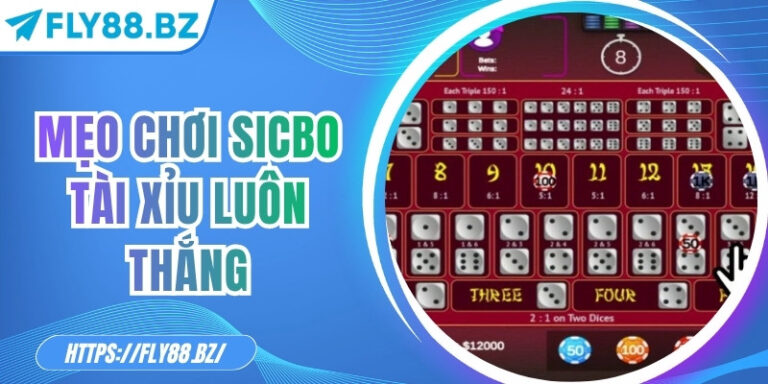Mẹo chơi Sicbo tài xỉu luôn thắng dễ dàng nhất hiện nay 4 Mẹo chơi Sicbo tài xỉu luôn thắng dễ dàng nhất hiện nay